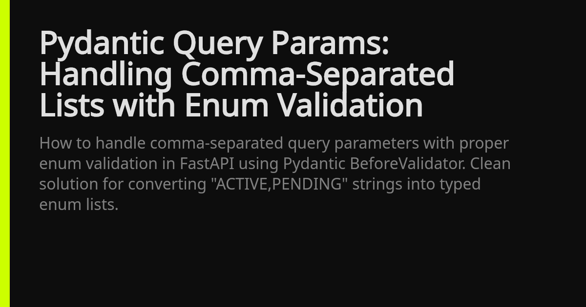 Pydantic Query Params: Handling Comma-Separated Lists with Enum Validation